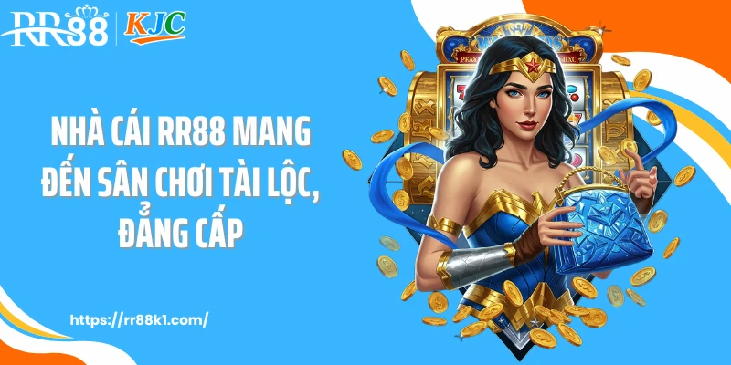 Nhà cái RR88 mang đến sân chơi tài lộc, đẳng cấp